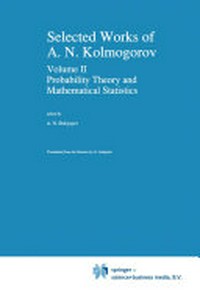 Selected Works of A. N. Kolmogorov: Volume II Probability Theory and Mathematical Statistics 