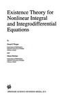 Existence Theory for Nonlinear Integral and Integrodifferential Equations