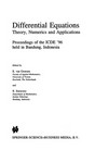 Differential Equations Theory, Numerics and Applications: Proceedings of the ICDE ’96 held in Bandung Indonesia /