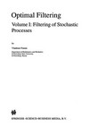 Optimal Filtering: Volume I: Filtering of Stochastic Processes 