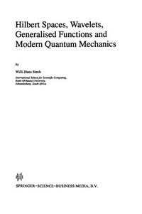 Hilbert Spaces, Wavelets, Generalised Functions and Modern Quantum Mechanics