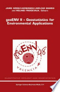 geoENV II — Geostatistics for Environmental Applications: Proceedings of the Second European Conference on Geostatistics for Environmental Applications held in Valencia, Spain, November 18–20, 1998 /