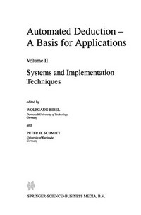 Automated Deduction — A Basis for Applications: Volume II: Systems and Implementation Techniques /