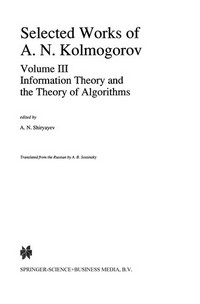 Selected Works of A. N. Kolmogorov: Volume III: Information Theory and the Theory of Algorithms 