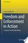 Freedom and Enforcement in Action: A Study in Formal Action Theory /