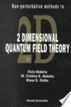 Non-perturbative methods in two dimensional quantum field theory 