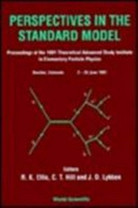 Perspectives in the standard model: proceedings of the 1991 Theoretical Advanced Study Institute in Elementary particle physics, Boulder, Colorado, 2-28 June 1991