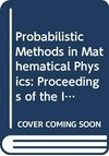 Probabilistic methods in mathematical physics: proceedings of the International workshop on [...] Certosa di Pontignano, Siena, Italy, 6-11 May 1991 