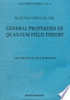 Selected topics on the general properties of quantum field theory: lectures notes