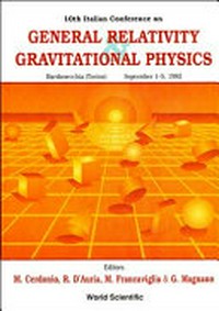 General relativity & gravitational physics [proceedings of the] 10th Italian Conference on.., Bardonecchia (Torino), September 1-5, 1992