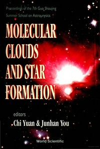 Molecular clouds and star formation: proceedings of the 7th Guo Shoujing Summer School on Astrophysics, Wuxi, China, 30 June - 5 July 1993 