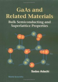 GaAs and related materials: bulk semiconducting and superlattice properties