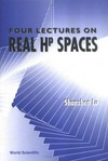 Four lectures on real Hp spaces