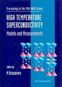 High temperature superconductivity: models and measurements : proceedings of the 1994 GNSM school, Vietri sul Mare, Italy, 18-28 October 1994