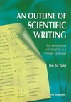 An outline of scientific writing: for researchers with English as a foreign language 