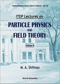 ITEP lectures on particle physics and field theory