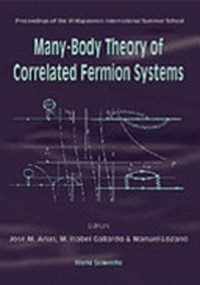 Many-body theory of correlated fermion systems: proceedings of the VI Hispalensis International Summer school, Oromana, Sevilla, Spain June 9-21, 1997