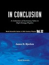 In conclusion: a collection of summary talks in high energy physics