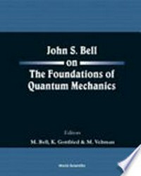 John S. Bell on the foundations of quantum mechanics