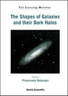 The shapes of galaxies and their dark halos: Yale cosmology workshop, New Haven, Connecticut, USA, 28-30 May 2001 /