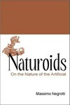 Naturoids: On the nature of the artificial