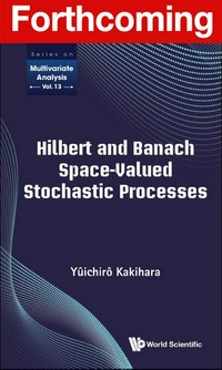 Hilbert and Banach space-valued stochastic processes