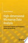 High-dimensional Microarray Data Analysis: Cancer Gene Diagnosis and Malignancy Indexes by Microarray 