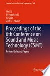 Proceedings of the 6th Conference on Sound and Music Technology (CSMT) Revised Selected Papers /