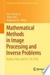 Mathematical Methods in Image Processing and Inverse Problems: IPIP 2018, Beijing, China, April 21–24 /