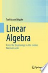 Linear Algebra: From the Beginnings to the Jordan Normal Forms /