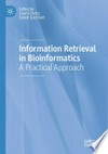 Information Retrieval in Bioinformatics: A Practical Approach /