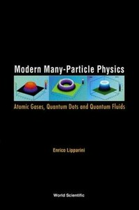 Modern many-particle physics: atomic gases, quantum dots and quantum fluids