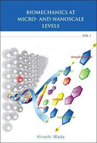 Biomechanics at micro- and nanoscale levels. Volume I