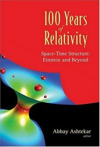 100 years of relativity: space-time structure : Einstein and beyond 