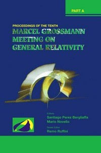 The Tenth Marcel Grossmann Meeting: on recent developments in theoretical and experimental general relativity, gravitation and relativistic field theories : proceedings of the MG10 meeting held at Brazilian Center for Research in Physic