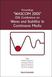 Proceedings, "WASCOM 2005" 13th Conference on Waves and Stability in Continuous Media : Catania, Italy, 19-25 June 2005