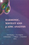 Harmonic, wavelet, and p-adic analysis
