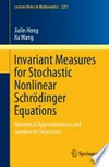 Invariant Measures for Stochastic Nonlinear Schrödinger Equations: Numerical Approximations and Symplectic Structures