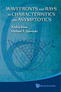 Wavefronts and rays as characteristics and asymptotics /