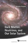 Dark matter, neutrinos, and our solar system