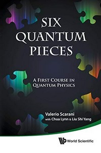 Six quantum pieces: a first course in quantum physics 