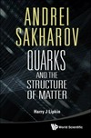 Andrei Sakharov: quarks and the structure of matter