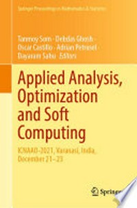 Applied Analysis, Optimization and Soft Computing: ICNAAO-2021, Varanasi, India, December 21–23 /