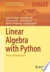 Linear Algebra with Python: Theory and Applications /