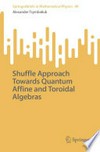Shuffle Approach Towards Quantum Affine and Toroidal Algebras