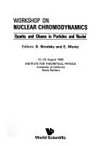 Workshop on Nuclear Chromodynamics--Quarks and Gluons in Particles and Nuclei: 12-23 August 1985, Institute for Theoretical Physics, University of California, Santa Barbara