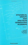 Dynamical groups and spectrum generating algebras