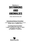 Workshop on Skyrmions and Anomalies: Kraków, Poland, 20- 24 February 1987