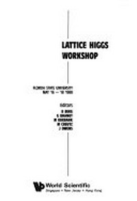 Lattice Higgs Workshop: Florida State University, May 16-18, 1988