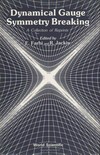 Dynamical gauge symmetry breaking: a collection of reprints